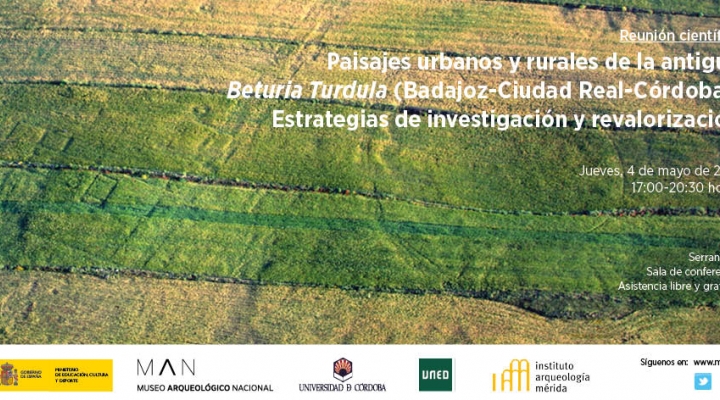 Reunión científica Paisajes urbanos y rurales de la antigua Beturia Turdula (Badajoz-Ciudad Real-Córdoba), Estrategias de investigación y revalorización.
