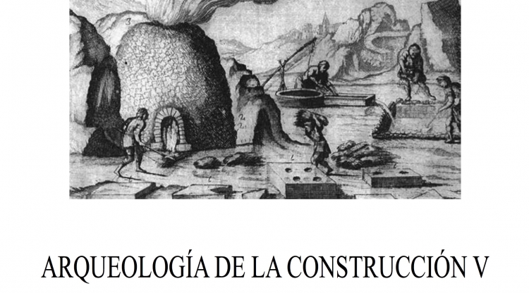 ARQUEOLOGÍA DE LA CONSTRUCCIÓN V 5 th International Workshop on the Archaelogy of Roman Construction
