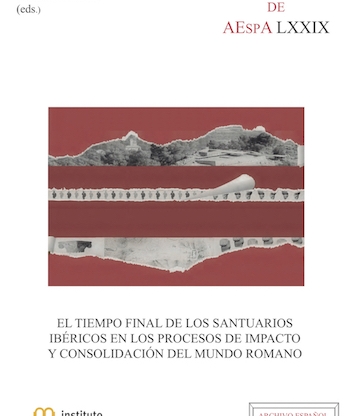 TORTOSA, T.; RAMALLO, S. 2017: El tiempo final de los santuarios ibéricos en los procesos de impacto y consolidación del mundo romano.