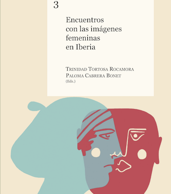 Encuentros con las imágenes femeninas en Iberia. Trinidad Tortosa y Paloma Cabrera (eds.)