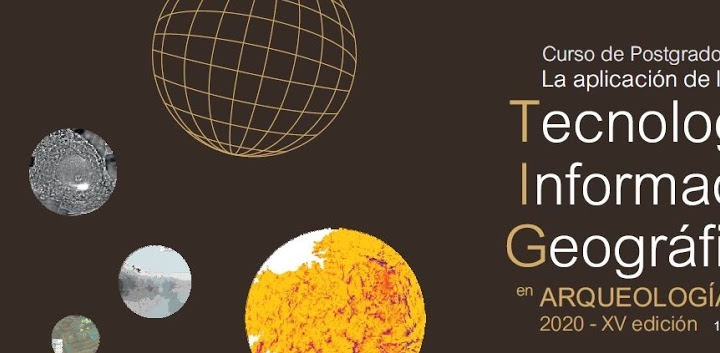 CURSO DE POSTGRADO: La aplicación de las Tecnologías de Información Geográfica en Arqueología. XV Edición. 