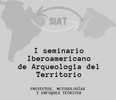 I SEMINARIO IBEROAMERICANO DE ARQUEOLOGÍA DEL TERRITORIO