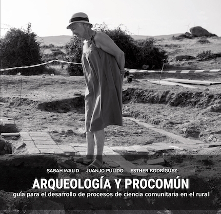 ARQUEOLOGÍA Y PROCOMÚN. Guía para el desarrollo de procesos de ciencia comunitaria en el rural.