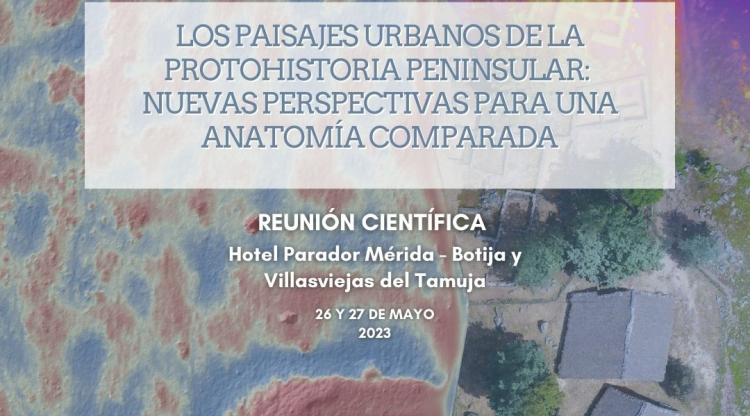 Reunión científica: Los paisajes urbanos de la protohistoria peninsular: Nuevas perspectivas para una anatomía comparada.