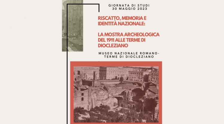 Riscatto, memoria e identità nazionale:  la mostra archeologica del 1911 alle Terme di Diocleziano