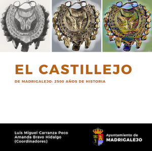 El Castillejo de Madrigalejo: 2500 años de Historia. L.M. Carranza y A. Bravo (coords.)