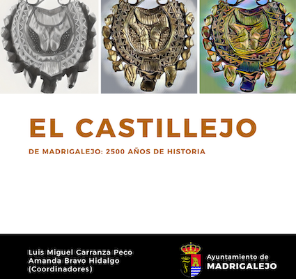 El Castillejo de Madrigalejo: 2500 años de Historia. L.M. Carranza y A. Bravo (coords.)